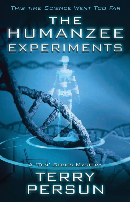 The Humanzee Experiments (The 'Ten' Mystery Series)