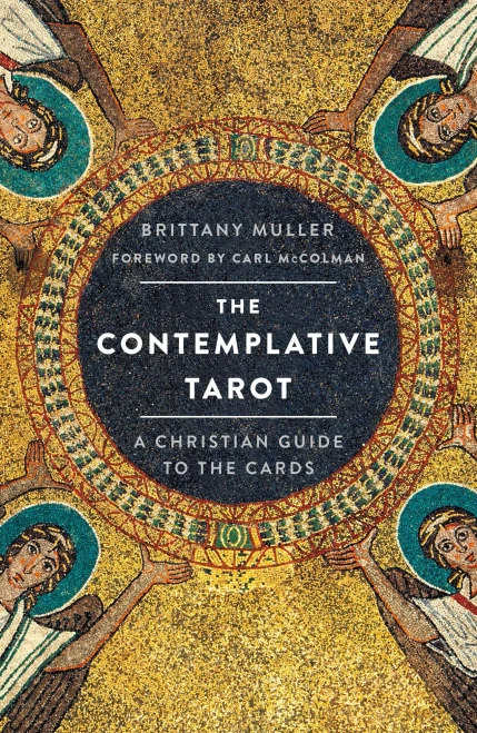 The Contemplative Tarot: A Christian Guide To The Cards