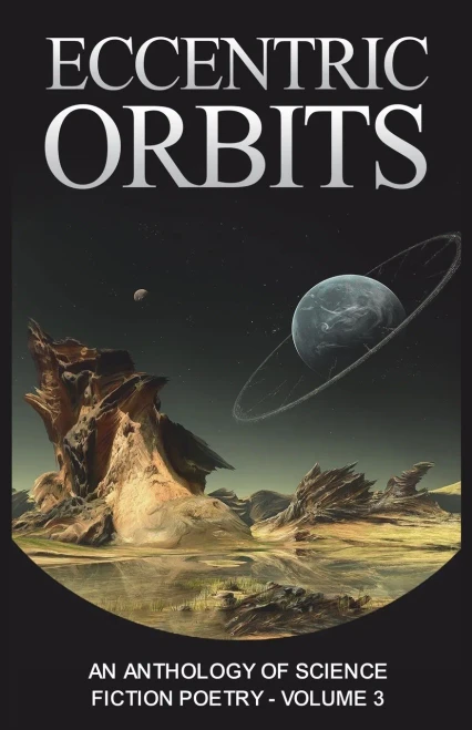 Eccentric Orbits: An Anthology Of Science Fiction Poetry - Volume 3