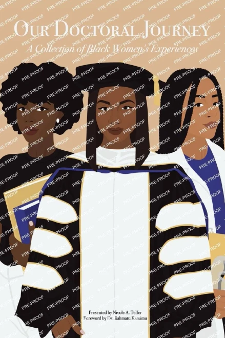Our Doctoral Journey: A Collection Of Black Women's Experiences