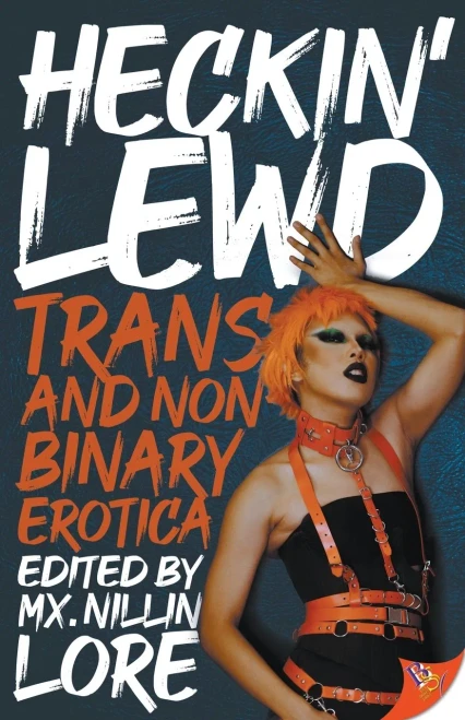 Heckin' Lewd: Trans And Nonbinary Erotica