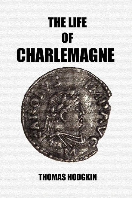 The Life Of Charlemagne