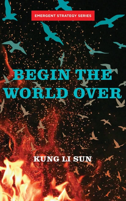 Begin The World Over (Emergent Strategy Series, 5)