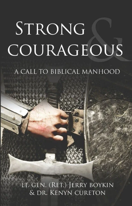 Strong And Courageous: A Call To Biblical Manhood