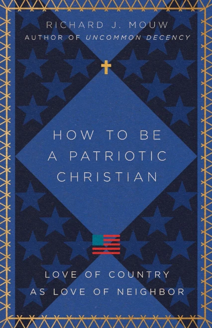 How To Be A Patriotic Christian: Love Of Country As Love Of Neighbor