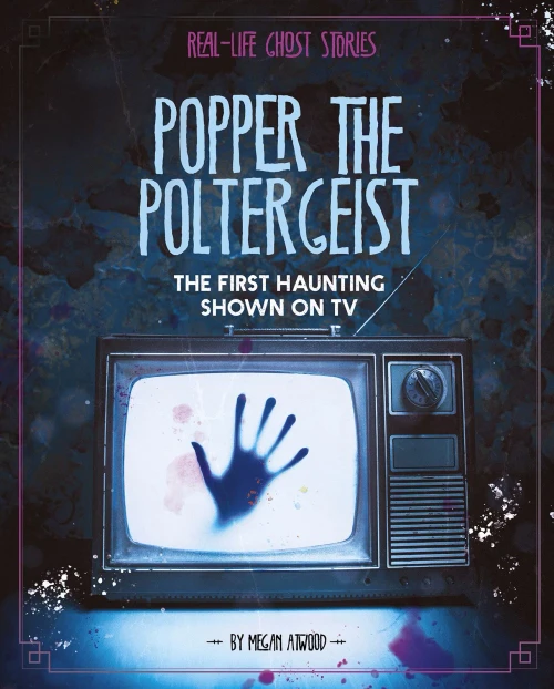 Popper the Poltergeist: The First Haunting Shown on TV (Real-Life Ghost Stories)