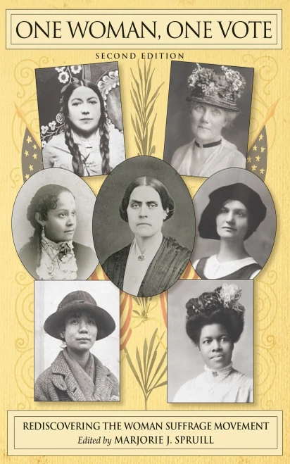 One Woman, One Vote: Rediscovering the Woman Suffrage Movement
