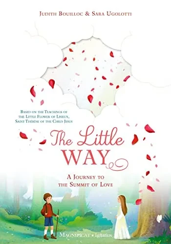 The Little Way: A Journey To The Summit Of Love