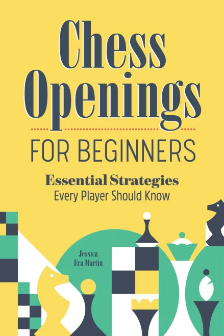 Chess Openings For Beginners: Essential Strategies Every Player Should Know