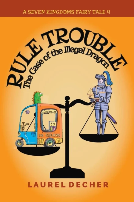 Rule Trouble: The Case Of The Illegal Dragon (A Seven Kingdoms Fairy Tale)