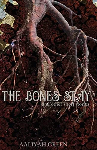 The Bones Stay: And Other Short Stories