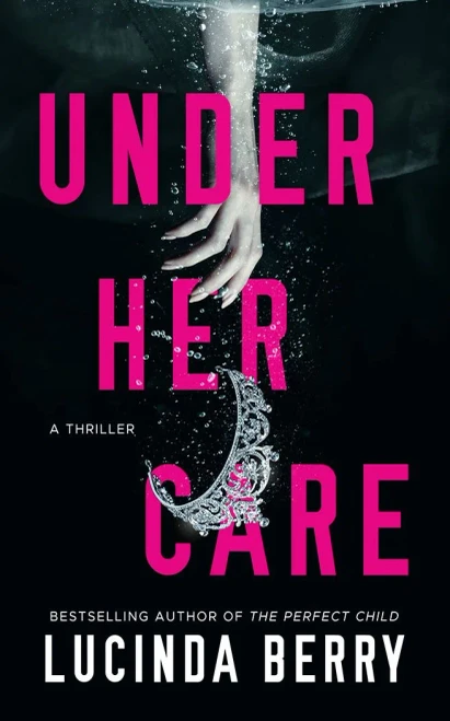 Under Her Care: A Thriller