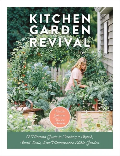 Kitchen Garden Revival: A modern guide to creating a stylish, small-scale, low-maintenance, edible garden