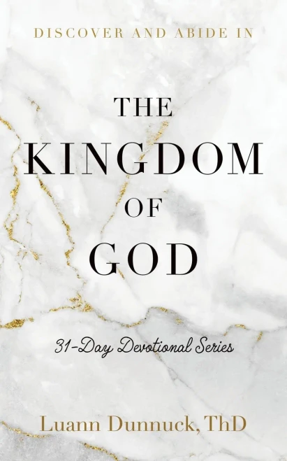 Discover And Abide In The Kingdom Of God: 31-Day Devotional Series