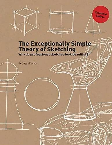 The Exceptionally Simple Theory Of Sketching (Extended Edition)