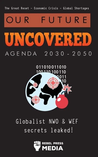 Our Future Uncovered Agenda 2030-2050: Globalist Nwo & Wef Secrets Leaked! The Great Reset - Economic Crisis - Global Shortages (Liberty Anonymous Documents)