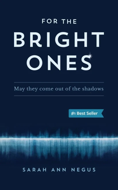 For The Bright Ones: May They Come Out Of The Shadows