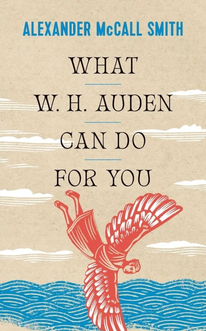 What W. H. Auden Can Do For You (Writers On Writers, 5)