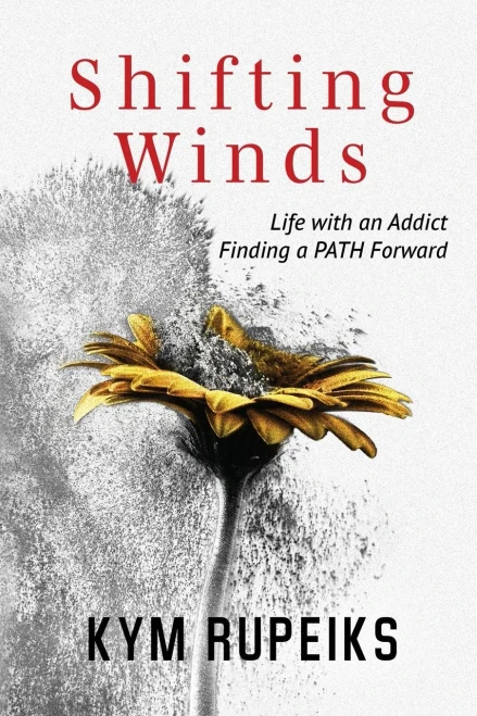 Shifting Winds: Life With An Addict, Finding A Path Forward
