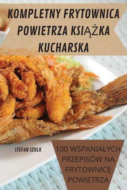 Zabawne I Smaczne Przepisy Na Frytce 2022 (Polish Edition)