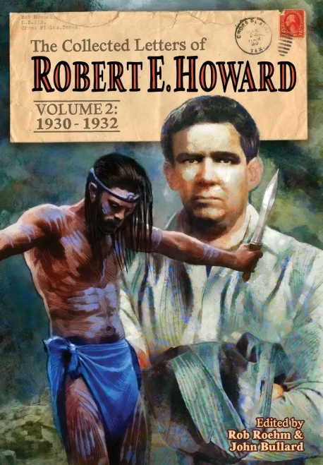 The Collected Letters of Robert E. Howard, Volume 2: Volume 2 1930-1932 (Hardback)