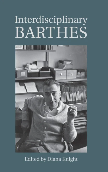 Interdisciplinary Barthes (Proceedings of the British Academy)
