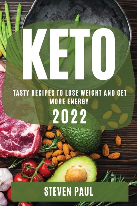 Keto 2022: Tasty Recipes To Lose Weight And Get More Energy