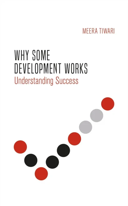 Why Some Development Works: Understanding Success (International Studies in Poverty Research) - 9781786993601