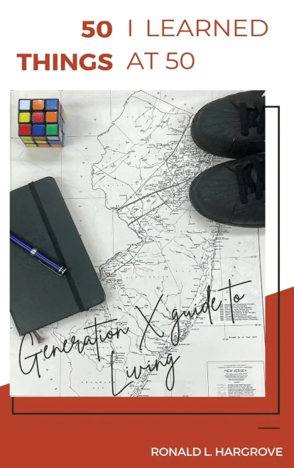 50 Things I Learned At 50: Generation X Guide To Living