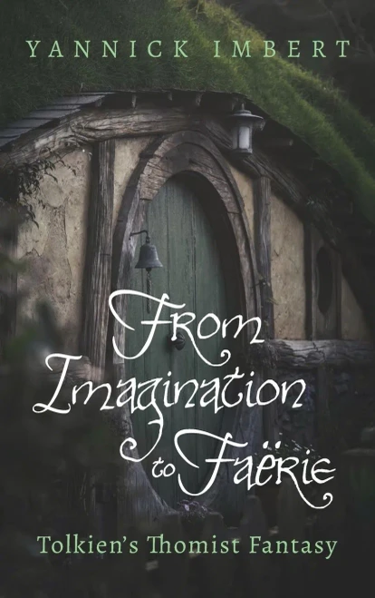 From Imagination To Faërie: Tolkien's Thomist Fantasy