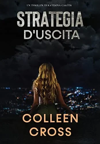 Strategia D'Uscita: Un Thriller Di Katerina Carter (I Thriller Di Katerina Carter) (Italian Edition)