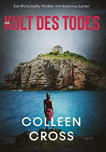 Der Kult Des Todes: Ein Wirtschafts-Thriller Mit Katerina Carter (German Edition)