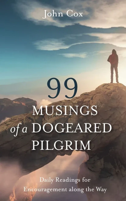 99 Musings Of A Dogeared Pilgrim: Daily Readings For Encouragement Along The Way