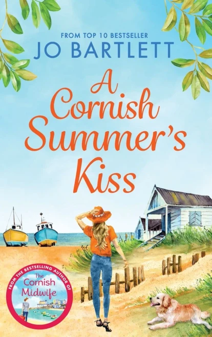 A Cornish Summer's Kiss: An Uplifting Read From The Top 10 Bestselling Author Of The Cornish Midwife