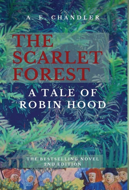 The Scarlet Forest: A Tale Of Robin Hood