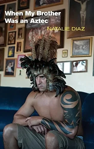 When My Brother Was An Aztec