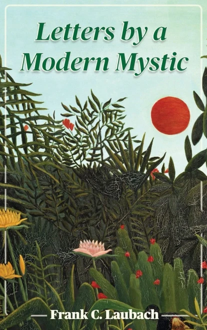 Letters By A Modern Mystic: Excerpts From Letters Written At Dansalan, Lake Lanao, Philippine Islands, To His Father