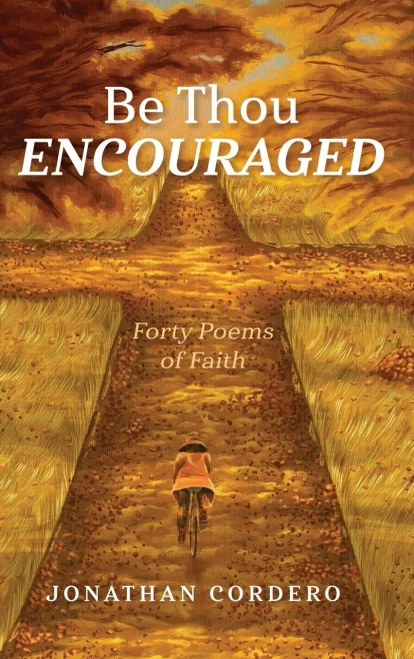 Be Thou Encouraged: Forty Poems Of Faith