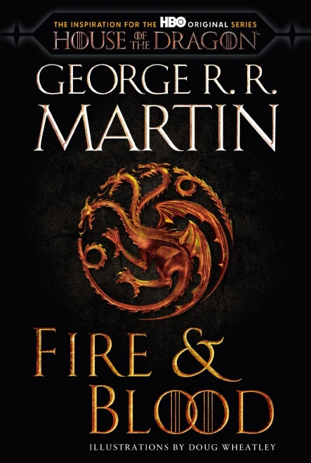 Fire & Blood (Hbo Tie-In Edition): 300 Years Before A Game Of Thrones (The Targaryen Dynasty: The House Of The Dragon)