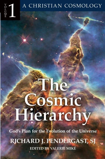 The Cosmic Hierarchy: GodS Plan For The Evolution Of The Universe (1) (A Christian Cosmology)