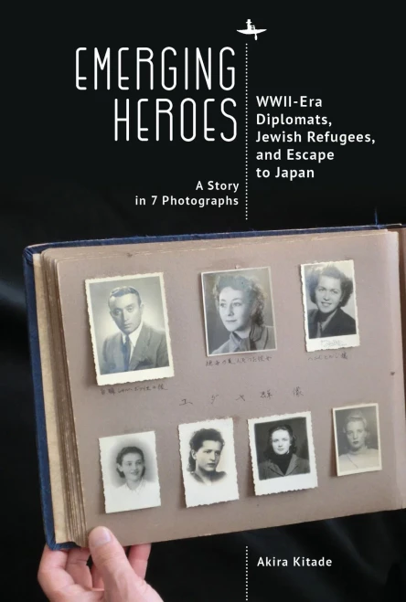 Emerging Heroes: Wwii-Era Diplomats, Jewish Refugees, And Escape To Japan