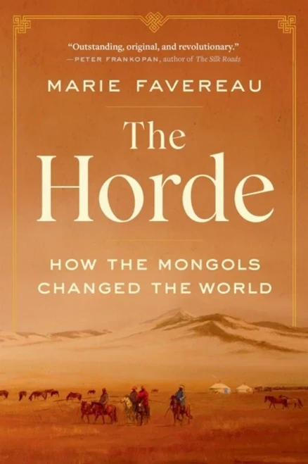 The Horde: How The Mongols Changed The World