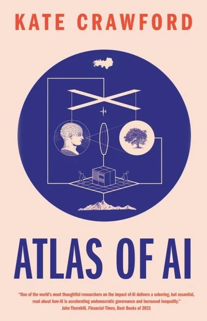 Atlas Of Ai: Power, Politics, And The Planetary Costs Of Artificial Intelligence