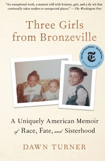 Three Girls From Bronzeville: A Uniquely American Memoir Of Race, Fate, And Sisterhood