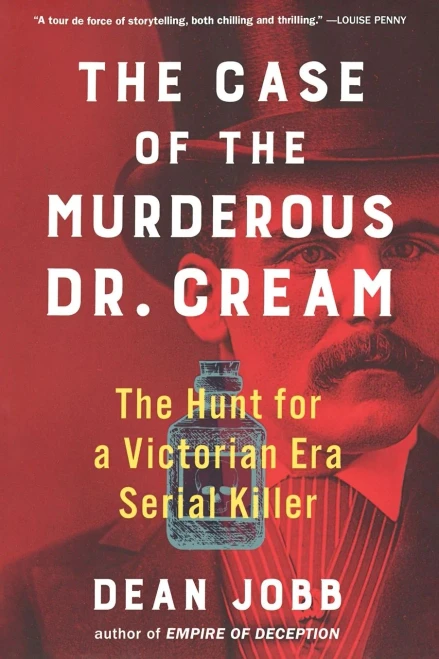 The Case Of The Murderous Dr. Cream: The Hunt For A Victorian Era Serial Killer