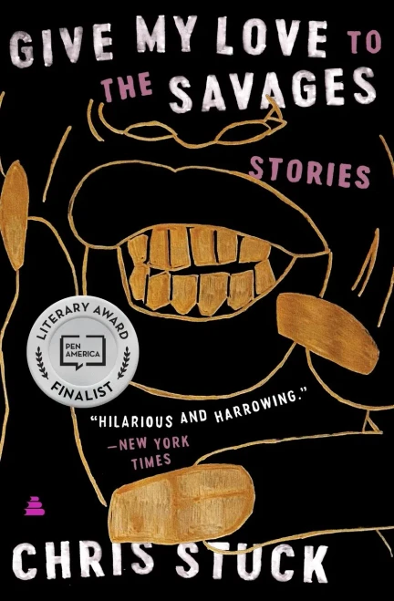 Give My Love To The Savages: Stories