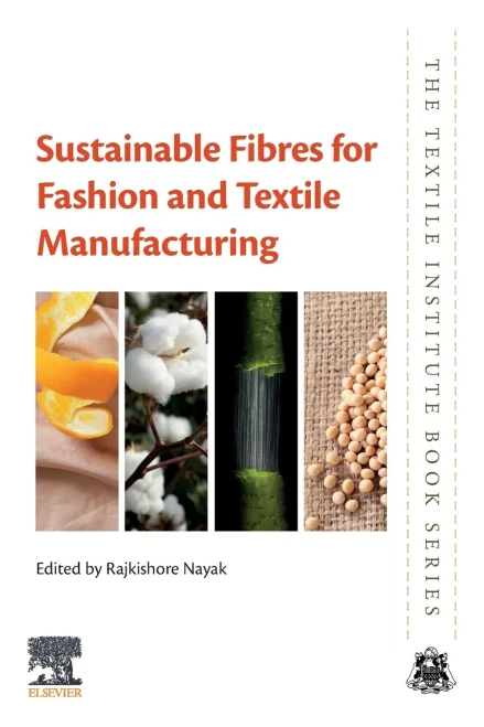 Sustainable Fibres for Fashion and Textile Manufacturing (The Textile Institute Book Series)