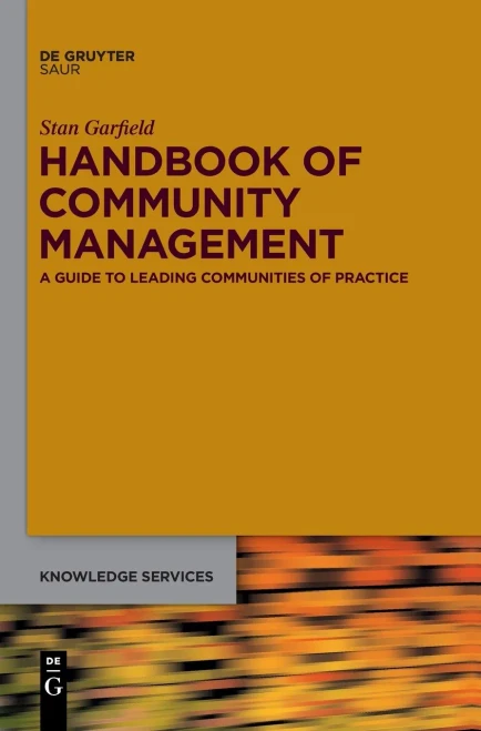 Handbook of Community Management: A Guide to Leading Communities of Practice (Knowledge Services)