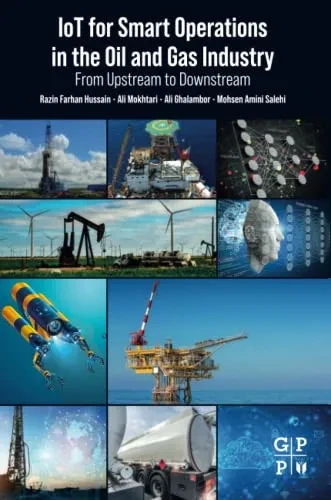 IoT for Smart Operations in the Oil and Gas Industry: From Upstream to Downstream