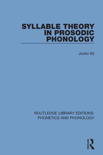 Syllable Theory in Prosodic Phonology (Routledge Library Editions: Phonetics and Phonology)